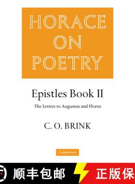 【3-4周达】Horace on Poetry: Epistles Book II: The Letters to Augustus and Florus - Horace on Poetry:... [9780521283090]