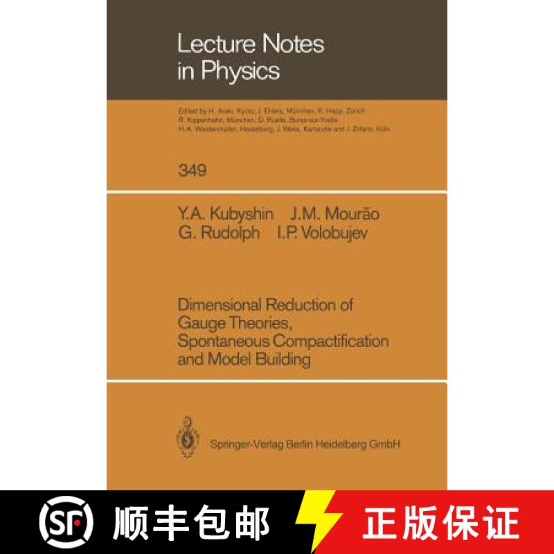 【4周达】Dimensional Reduction of Gauge Theories, Spontaneous Compactification and Model Building [9783662137536]