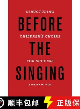 【3-4周达】Before the Singing: Structuring Children's Choirs for Success [9780199920709]