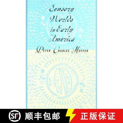 【3-4周达】Sensory Worlds in Early America – Honorable Mention, History Category, Professional and S... [9780801873539]