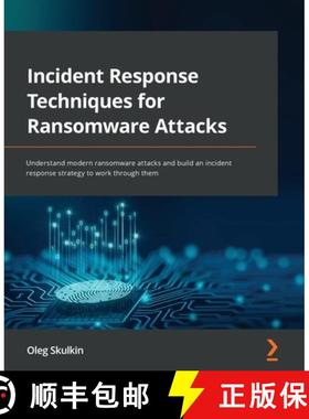 预订 Incident Response Techniques for Ransomware Attacks: Understand modern ransomware attacks and bu... [9781803240442]