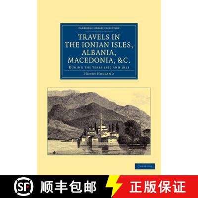 【3-4周达】Travels in the Ionian Isles, Albania, Thessaly, Macedonia, etc.: During the Years 1812 and... [9781108050449]