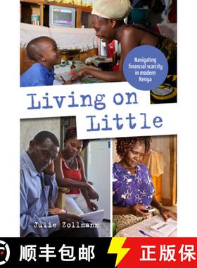 【3-4周达】Living on Little : Navigating financial scarcity in modern Kenya [9781788531177]