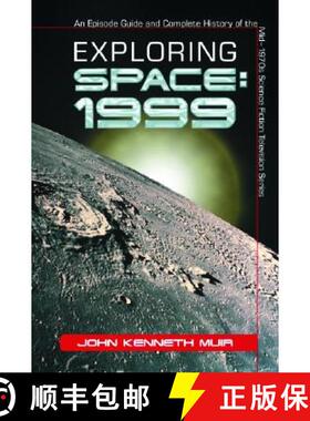 【3-4周达】Exploring Space: 1999: An Episode Guide and Complete History of the Mid-1970s Science Fict... [9780786422760]