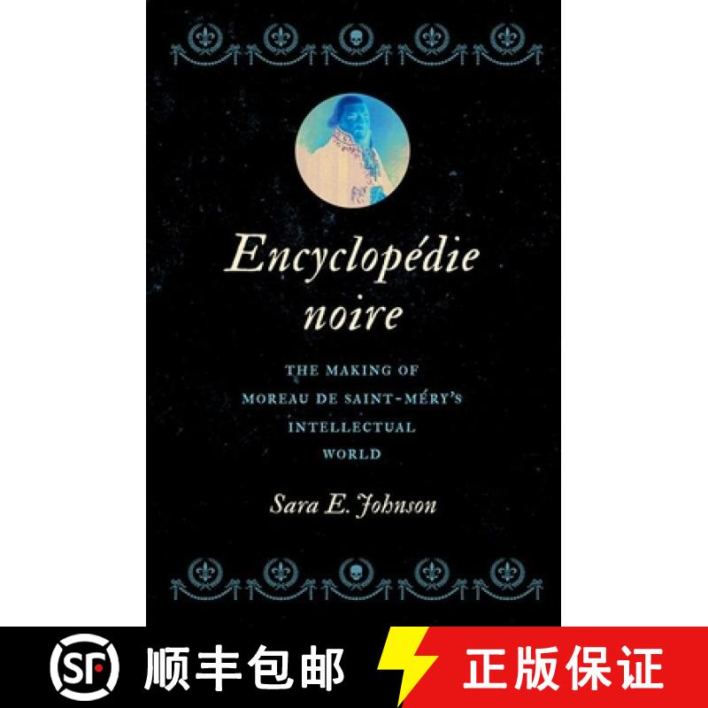 预订 Encyclop�die Noire: The Making of Moreau de Saint-M�ry's Intellectual World [9781469676913]