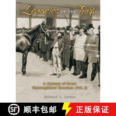 【3-4周达】Legacies of the Turf : A Century of Great Thoroughbred Breeders V1 [9781493090914]