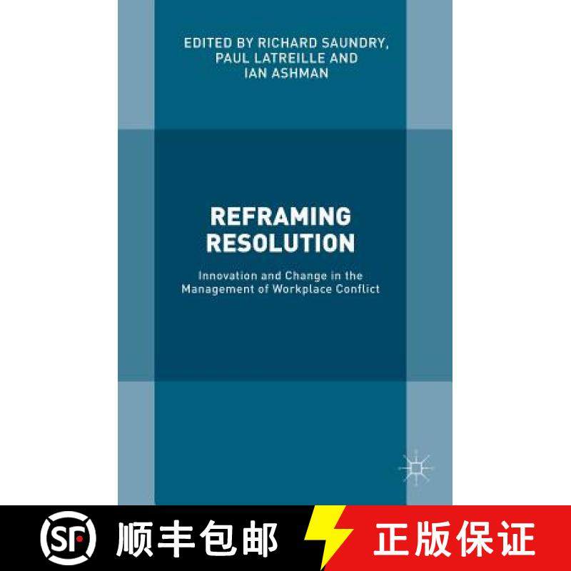 【3-4周达】Reframing Resolution : Innovation and Change in the Management of Workplace Conflict [9781137515599]