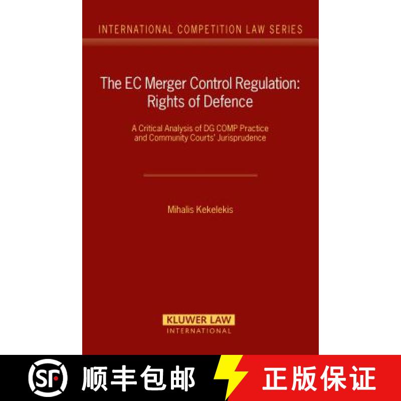 【3-4周达】The EC Merger Control Regulation: Rights of Defence : A Critical Analysis of DG COMP Pract... [9789041125538]