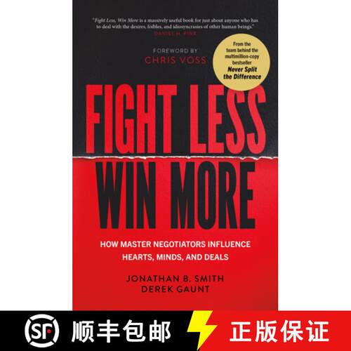 【3-4周达】精装 Fight Less, Win More: How Master Negotiators Influence Hearts, Minds, and Deals [9781684016525]