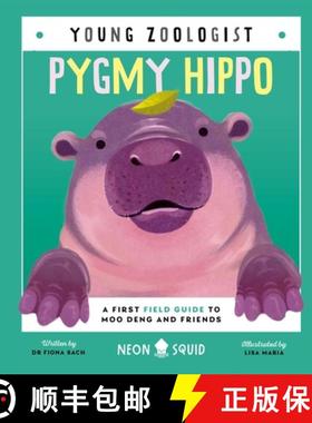 【3-4周达】Pygmy Hippo (Young Zoologist) : A First Field Guide to Moo Deng and Friends [9781917069014]