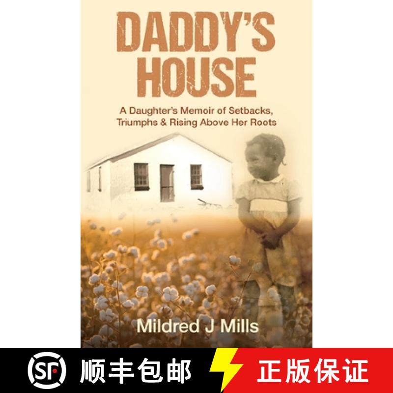 预订 Daddy's House: A Daughter's Memoir of Setbacks, Triumphs & Rising Above Her Roots [9781961757271]