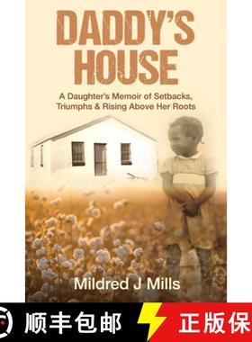 预订 Daddy's House: A Daughter's Memoir of Setbacks, Triumphs & Rising Above Her Roots [9781961757271]