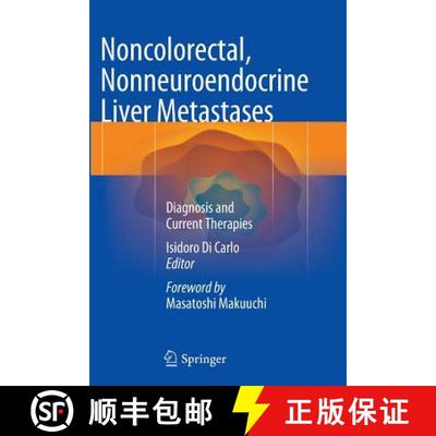 【3-4周达】Noncolorectal, Nonneuroendocrine Liver Metastases : Diagnosis and Current Therapies [9783319357737]