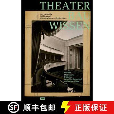 【3-4周达】Theaterbauwissen – Objekte, Medien und Diskurse zwischen Kaiserreich und Kaltem Krieg [9783986120832]