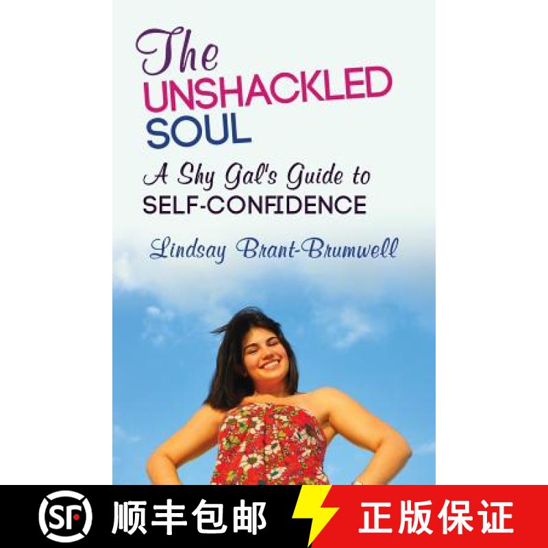 【3-4周达】The Unshackled Soul: A Shy Gal's Guide to Self-Confidence [9780993622649]
