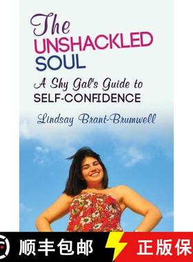 【3-4周达】The Unshackled Soul: A Shy Gal's Guide to Self-Confidence [9780993622649]