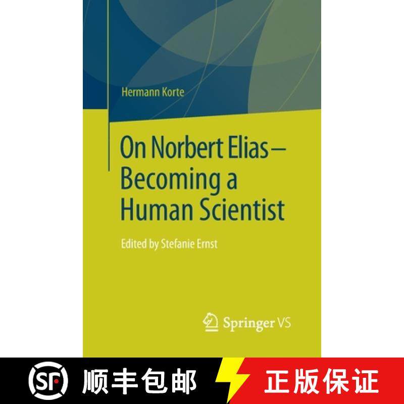 【3-4周达】On Norbert Elias - Becoming a Human Scientist : Edited by Stefanie Ernst [9783658173517]