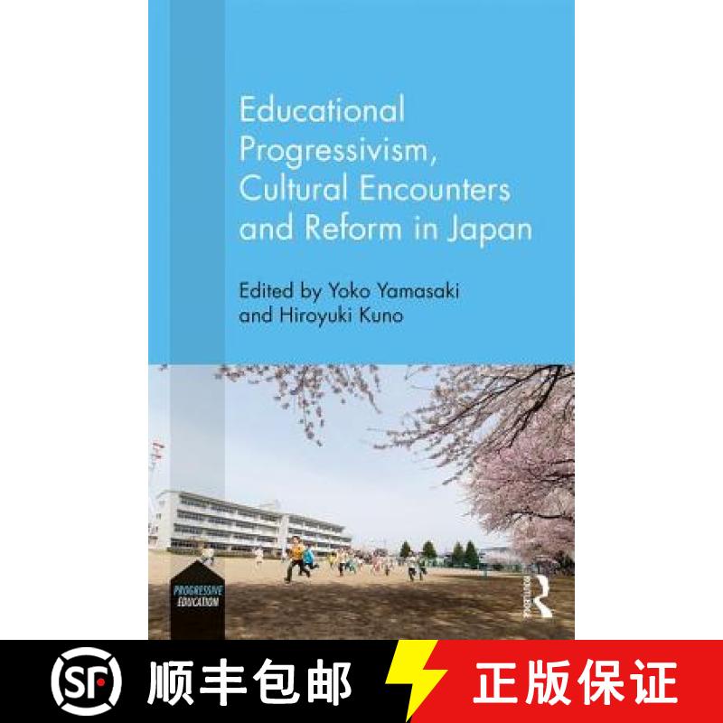 【3-4周达】Educational Progressivism, Cultural Encounters and Reform in Japan [9781138955639]