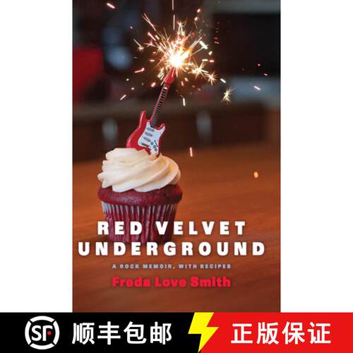 【3-4周达】Red Velvet Underground: A Rock Memoir, with Recipes [9781572841758]