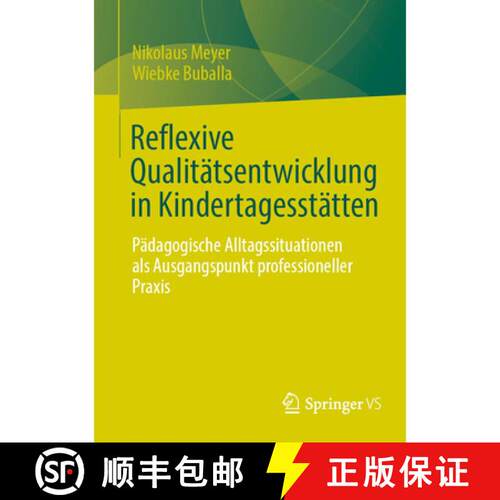 【3-4周达】Reflexive Qualitätsentwicklung in Kindertagesstätten: Pädagogische Alltagssituationen a... [9783658521905]