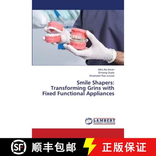 【3-4周达】Smile Shapers: Transforming Grins with Fixed Functional Appliances [9786207995530]