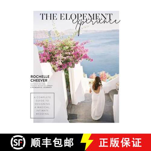 【3-4周达】精装 The Elopement Experience: A complete guide to designing a magical, intimate wedding [9780998696423]