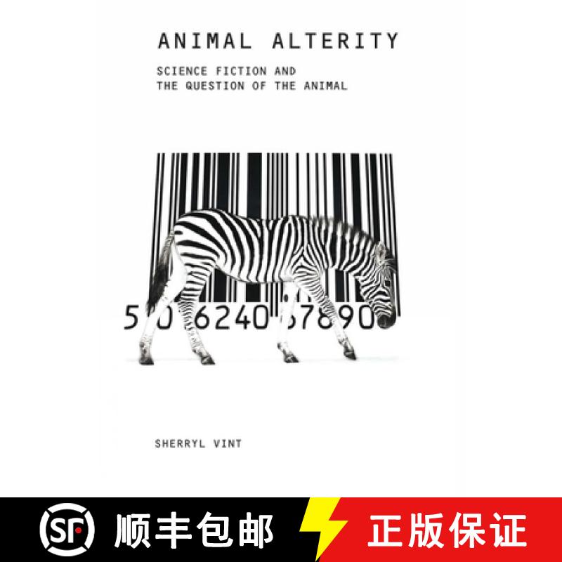 【3-4周达】Animal Alterity: Science Fiction and the Question of the Animal [9781846312342]