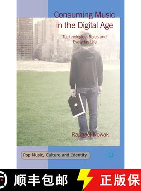 【3-4周达】Consuming Music in the Digital Age: Technologies, Roles and Everyday Life (1st ed. 2016) (... [9781137492555]