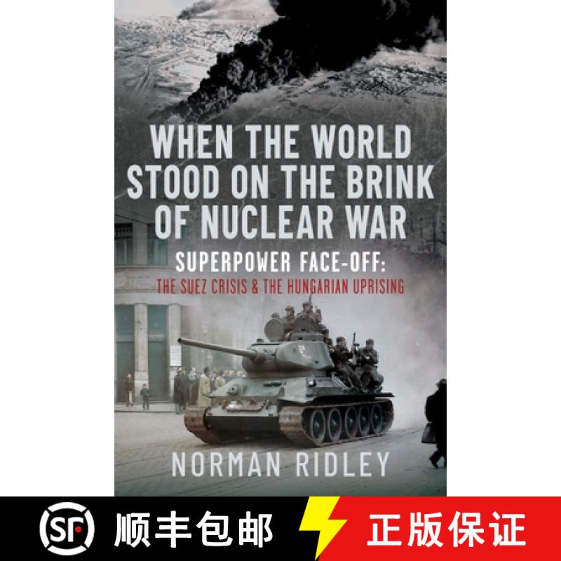 【3-4周达】When the World Stood on the Brink of Nuclear War: Superpower Face-Off: The Suez Crisis and... [9781036130237]