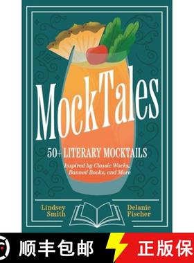 【3-4周达】Mocktales: 50+ Literary Mocktails Inspired by Classic Works, Banned Books, and More (Alcoh... [9781684817092]
