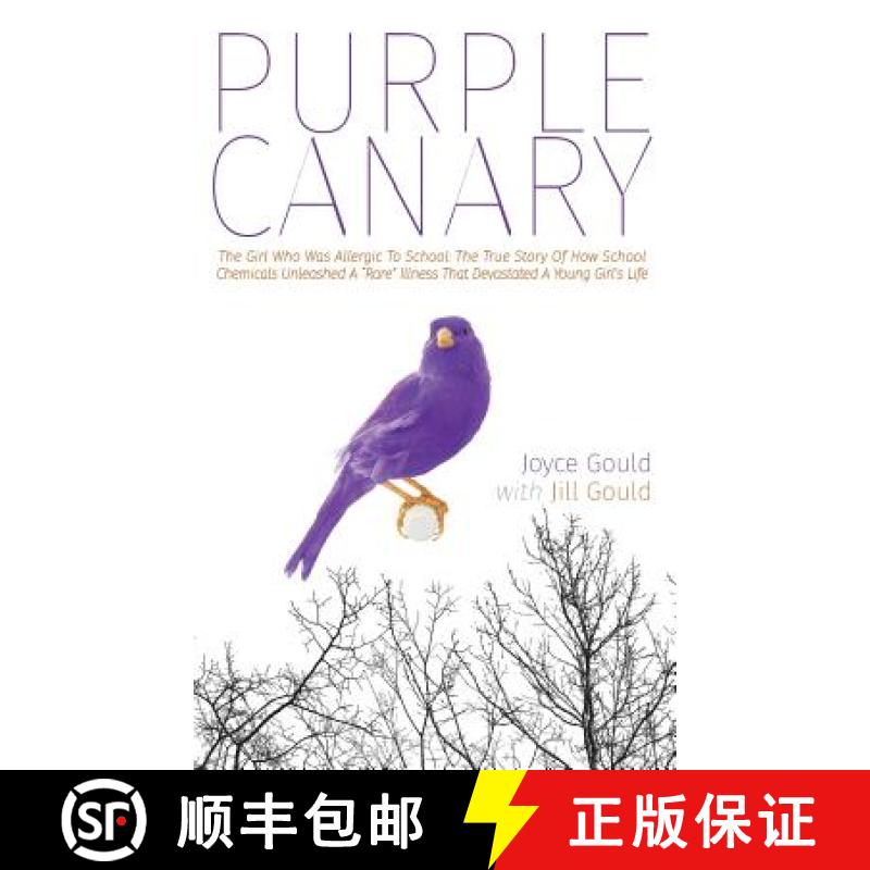 【2-3周达】Purple Canary: The Girl Who Was Allergic To School: The True Story Of How School Chemicals... [9781988186993]