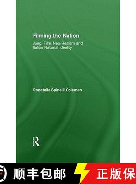 【3-4周达】Filming the Nation: Jung, Film, Neo-Realism and Italian National Identity [9780415555135]