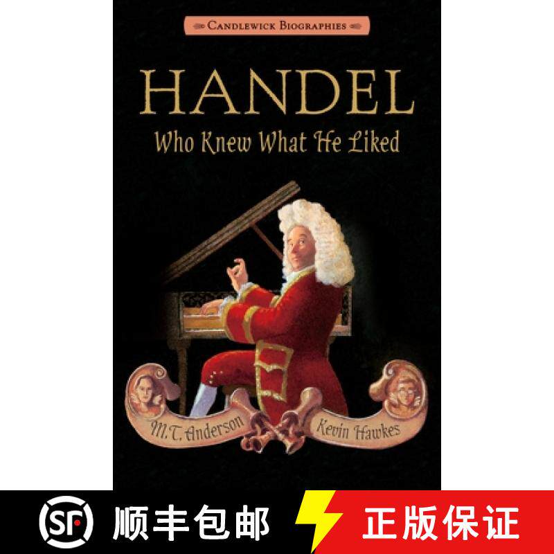 【3-4周达】Handel, Who Knew What He Liked: Candlewick Biographies [9780763665999]