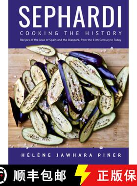 【3-4周达】Sephardi : Cooking the History. Recipes of the Jews of Spain and the Diaspora, from the 13... [9781644695319]