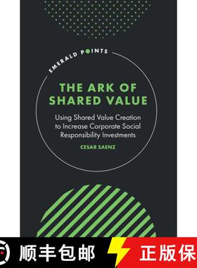 【3-4周达】The Ark of Shared Value: Using Shared Value Creation to Increase Corporate Social Responsi... [9781836082439]