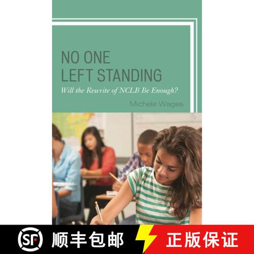 【3-4周达】No One Left Standing : Will the Rewrite of NCLB Be Enough? [9781475822632]