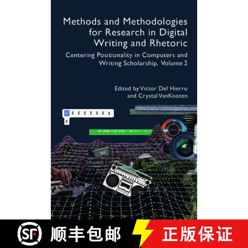 【2-3周达】Methods and Methodologies for Research in Digital Writing and Rhetoric, Volume 2: Centerin... [9781646423880]