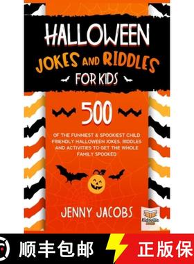【3-4周达】Halloween Jokes and Riddles for Kids: 500 Of The Funniest & Spookiest Child Friendly Hallo... [9781989777770]