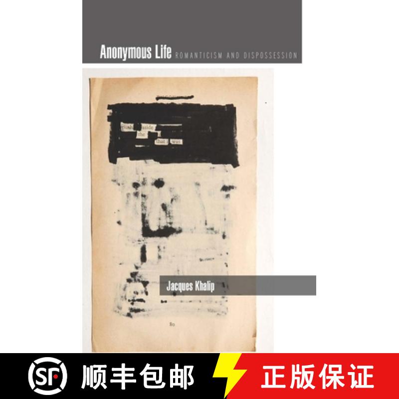 【3-4周达】Anonymous Life: Romanticism and Dispossession [9780804758406]