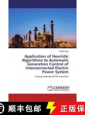 预订 Application of Heuristic Algorithms to Automatic Generation Control of Interconnected Electric P... [9786200472113]