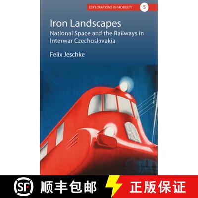 【3-4周达】Iron Landscapes : National Space and the Railways in Interwar Czechoslovakia [9781789207767]