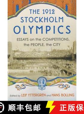 【3-4周达】The 1912 Stockholm Olympics : Essays on the Competitions, the People, the City [9780786471317]