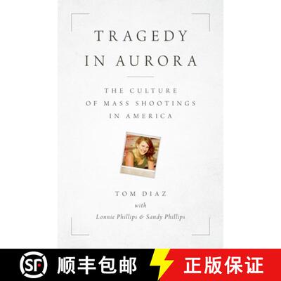 【3-4周达】Tragedy in Aurora : The Culture of Mass Shootings in America [9781538166772]