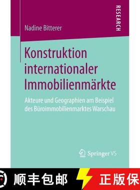 【3-4周达】Konstruktion internationaler Immobilienmärkte : Akteure und Geographien am Beispiel des B... [9783658173586]