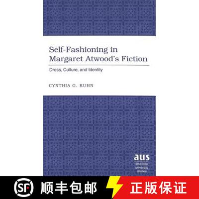 预订 精装 Self-Fashioning in Margaret Atwood's Fiction : Dress, Culture, and Identity [9780820467641]