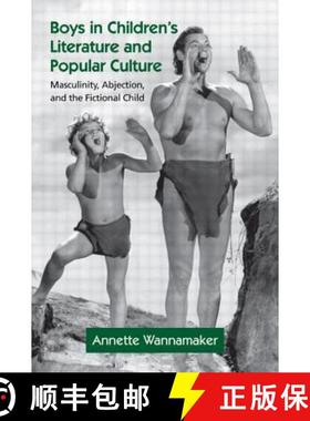 【3-4周达】Boys in Children's Literature and Popular Culture : Masculinity, Abjection, and the Fictio... [9780415875516]