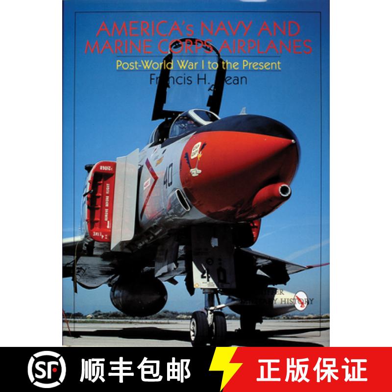 【3-4周达】America's Navy and Marine Corps Airplanes: Pt World War I to the Present: Post World War I... [9780764305573]