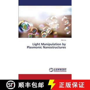 Manipulation Plasmonic Nanostructures 预订 9783659718281 Light