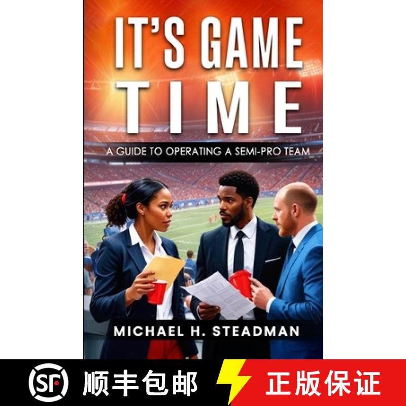 【3-4周达】It's Game Time : A guide to operating A semi-pro team [9798897721689]