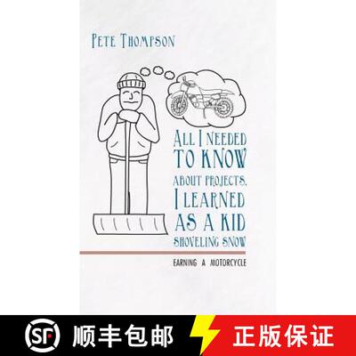 【3-4周达】All I Needed to Know about Projects, I Learned as a Kid Shoveling Snow: Earning a Motorcycle [9781449730475]